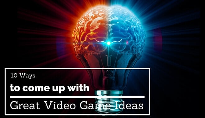 How To Create Addictive Video Game Ideas