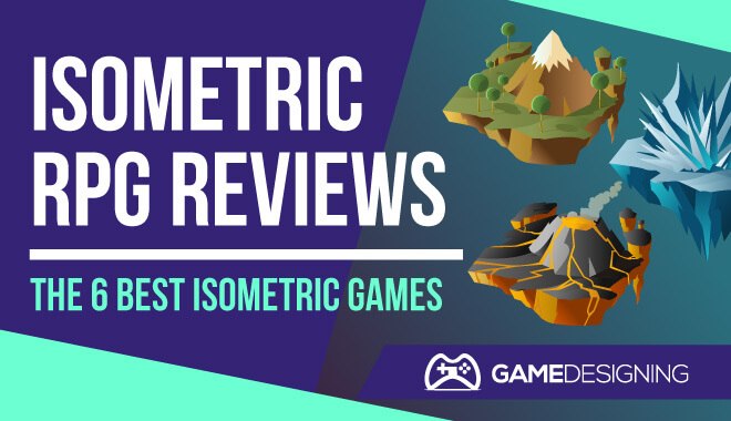 What are Isometric Games? Find out, and see our all-time favorites!