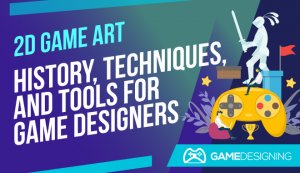 Why 2D Game Art Remains Relevant Today: Styles. Techniques, and Tools