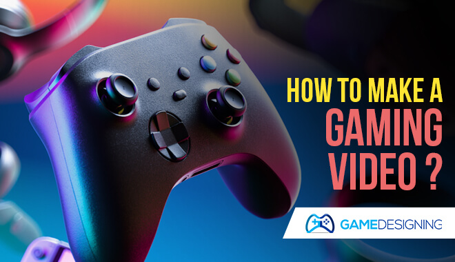 Make Better Gaming Videos: Pro Tips for Recording Gaming
